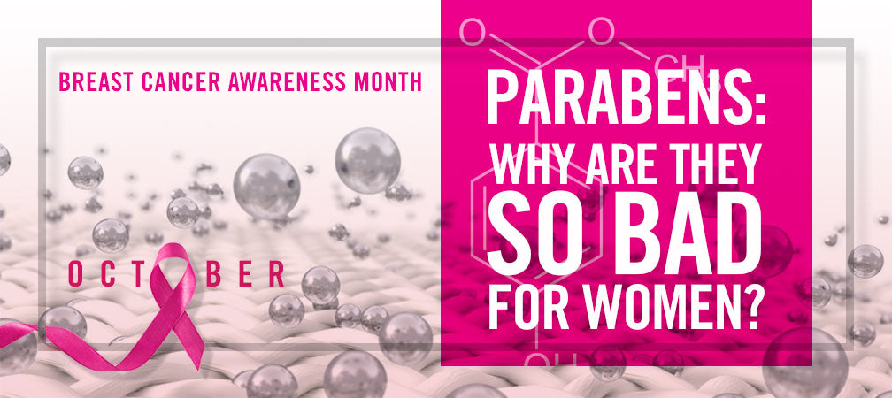 Parabens: Why Are They So Bad For Women?